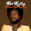 the album cover for Pat Kelly - Better Get Ready