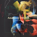 the album cover for Anatomy Of Habit - Ciphers & Axioms