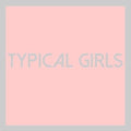 the album cover for Typical Girls / Various Uk - Typical Girls / Various