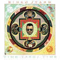 the album cover for Ringo Starr - Time Takes Time (Gate) [Limited Edition] [180 Gram]