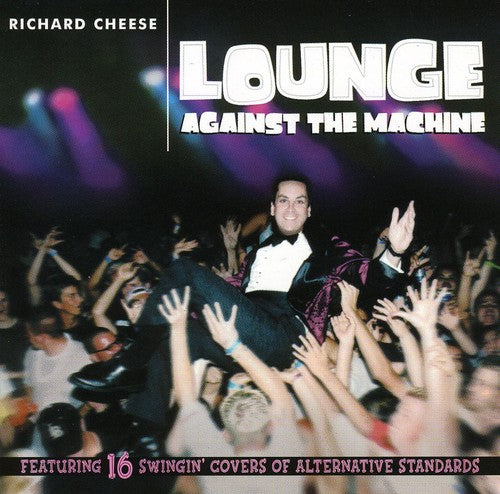 the album cover for Richard Cheese - Lounge Against the Machine