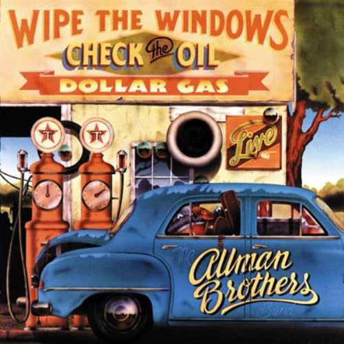 the album cover for The Allman Brothers Band - Wipe The Windows Check The Oil Dollar Gas [180 Gram]