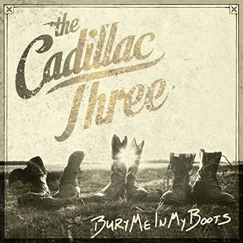 the album cover for The Cadillac Three - Bury Me In My Boots [Vinyl]