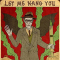 the album cover for William S. Burroughs - Let Me Hang You