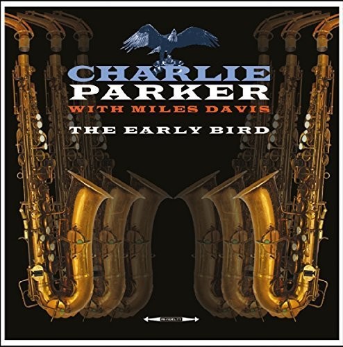 the album cover for Charlie Parker - Early Bird (Uk)