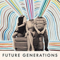 the album cover for Future Generations - Future Generations