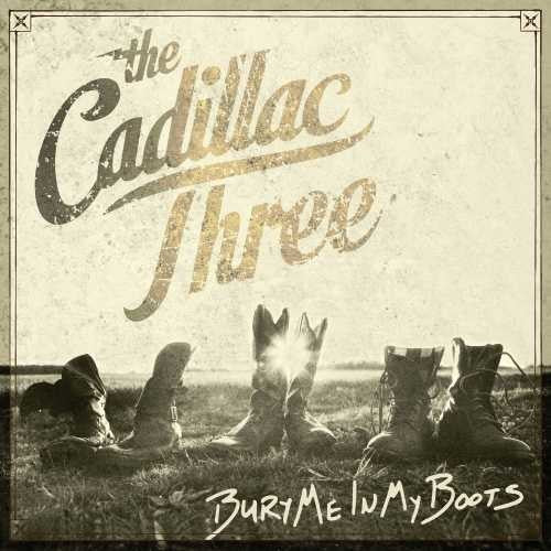 the album cover for The Cadillac Three - Bury Me In My Boots
