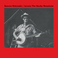 the album cover for Roscoe Holcomb - Across The Rocky Mountain