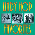the album cover for Lindy Hop Favorites / Various - Lindy Hop Favorites / Various