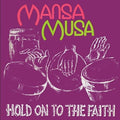 the album cover for Mansa Musa - Hold On To The Faith