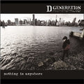 the album cover for D Generation - Nothing Is Anywhere [Indie Exclusive Limited Edition White Vinyl]