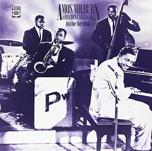 the album cover for Amos Milburn & His Chickenshackers - Just One More Drink 1946-54
