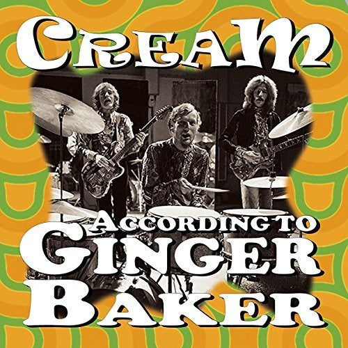 the album cover for Cream - According To Ginger Baker