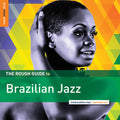 the album cover for Rough Guide To Brazilian Jazz / Various Uk - Rough Guide To Brazilian Jazz