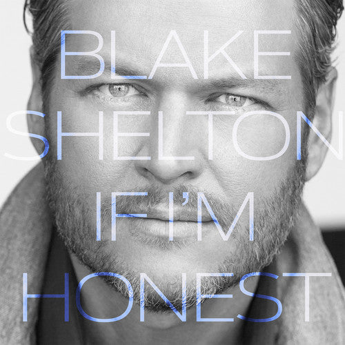 the album cover for Blake Shelton - If I'm Honest
