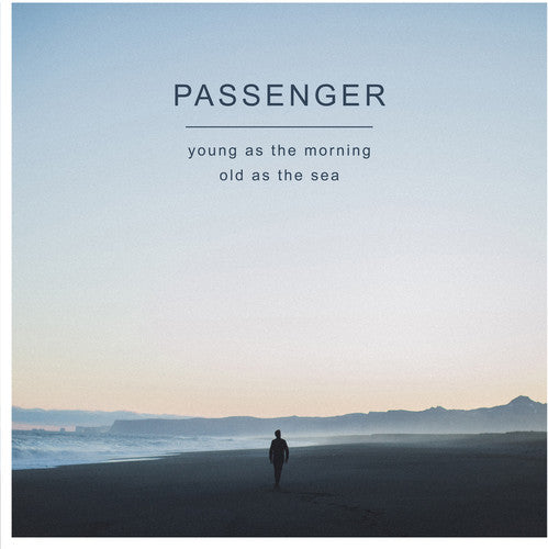 the album cover for Passenger - Young As The Morning Old As The Sea [2LP]