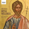 the album cover for J Tavener / Wells Cathedral Choir / Owens,Matthew - Tavener: Missa Wellensis