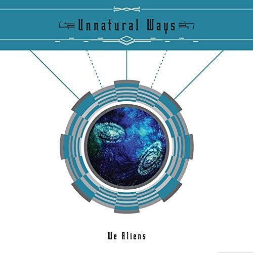 the album cover for Unnatural Ways - We Aliens
