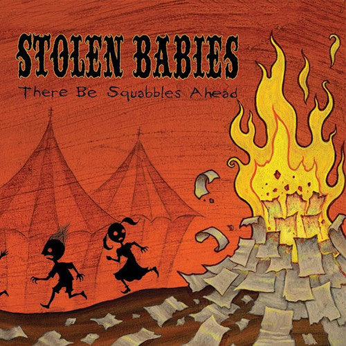 the album cover for Stolen Babies - There Be Squabbles Ahead
