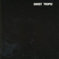 the album cover for Songs: Ohia - Ghost Tropic