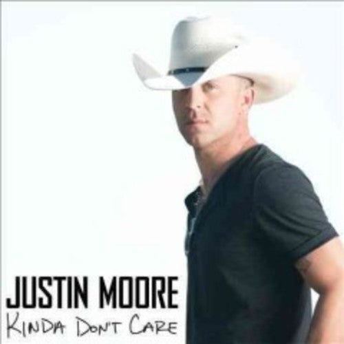 the album cover for Justin Moore - Kinda Don't Care