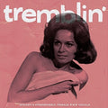 the album cover for Tremblin - Steamy & Atmospheric Female / Various - Tremblin' - Steamy & Atmospheric Female / Various