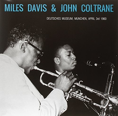 the album cover for Miles Davis & John Coltrane - Deutsches Museum Munchen - April 3rd 1960