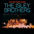 the album cover for The Isley Brothers - Go For Your Guns