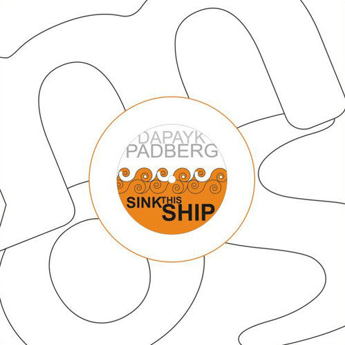 the album cover for Dapayk & Padberg - Sink This Ship