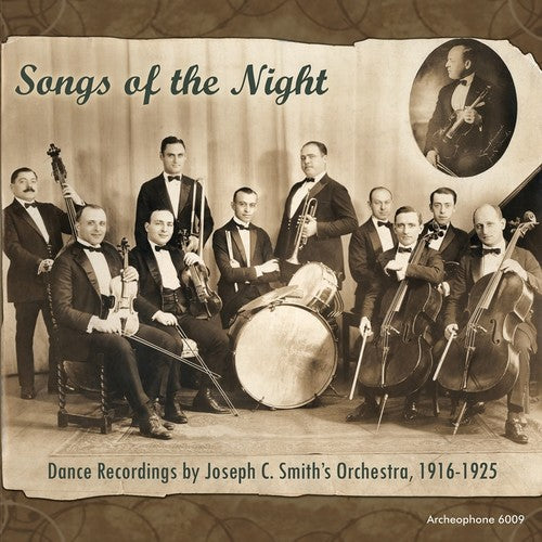 the album cover for Joseph Smith C - Songs Of The Night: Dance Recordings By Joseph C. Smith Orchestra 1915
