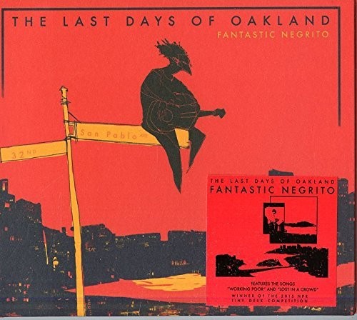 the album cover for Fantastic Negrito - The Last Days Of Oakland [LP]