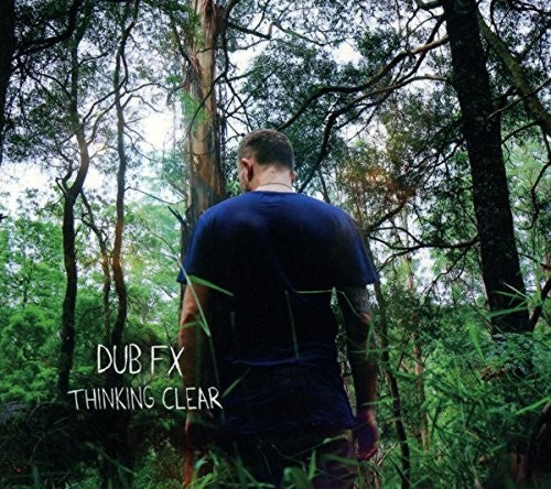 the album cover for Dub Fx - Thinking Clear