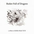 the album cover for Basket Full Of Dragons Tribute To Robbie / Var - Basket Full Of Dragons: Tribute To Robbie / Var
