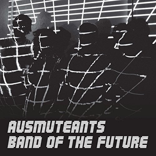 the album cover for Ausmuteants - Band Of The Future