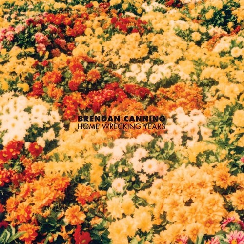 the album cover for Brendan Canning - Home Wrecking Years [Vinyl]