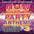 the album cover for Now That's What I Call Music! - Now That's What I Call Party Anthems Volume 3