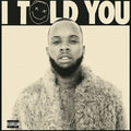 the album cover for Tory Lanez - I Told You