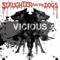 the album cover for Slaughter & Dogs - Vicious