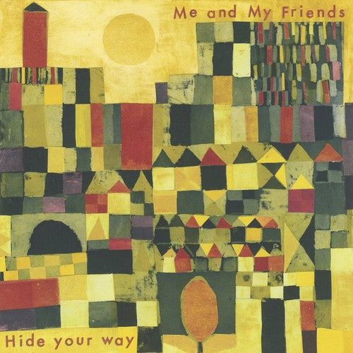 the album cover for Me & My Friends - Hide Your Way