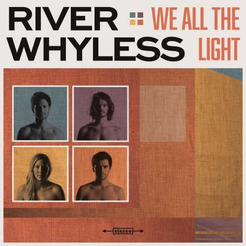 the album cover for River Whyless - We All The Light