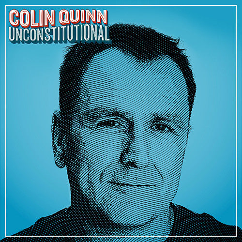 the album cover for Colin Quinn - Unconstitutional