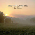 the album cover for The Time Jumpers - Kid Sister