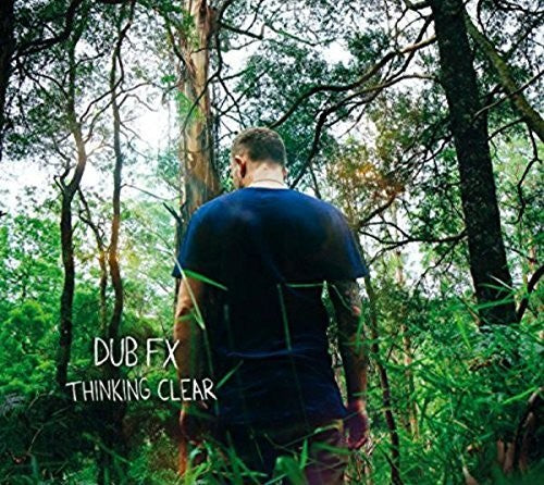 the album cover for Dub Fx - Thinking Clear