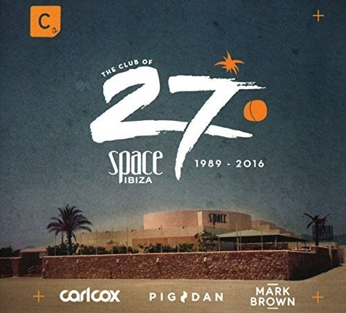 the album cover for Space Ibiza 2016 / Various Uk - Space 2016 Mixed By Carl Cox Pig&dan / Various