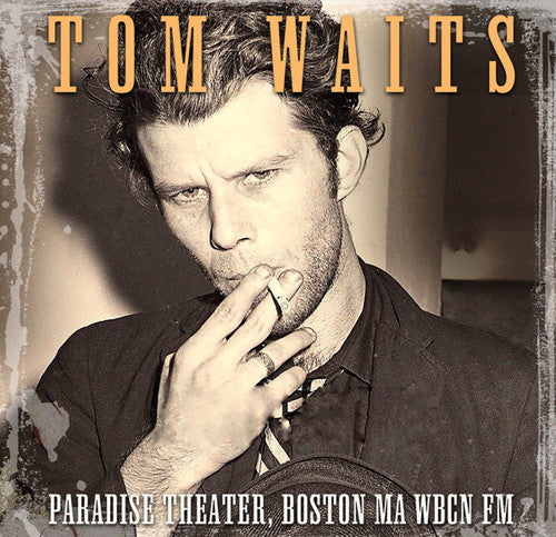 the album cover for Tom Waits - Paradise Theater Boston Ma Wbcn Fm