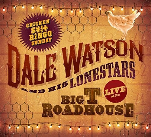 the album cover for Dale Watson - Live At The Big T Roadhouse -chicken Shit & Bingo