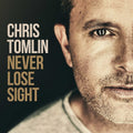 the album cover for Chris Tomlin - Never Lose Sight