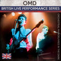 the album cover for Orchestral Manoeuvres in the Dark (O.M.D.) - British Live Performance Series