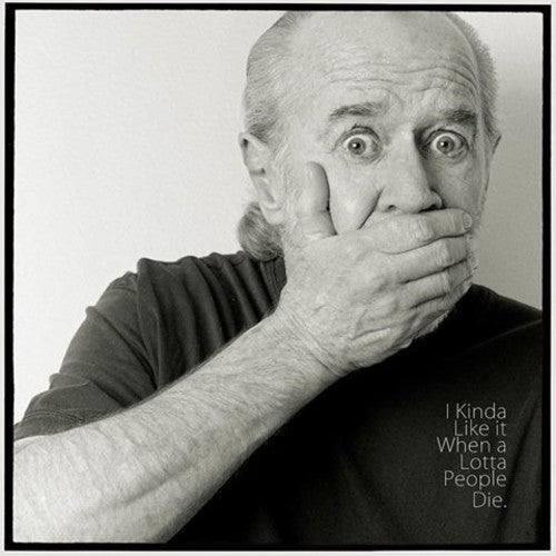 the album cover for George Carlin - I Kinda Like It When A Lotta People Die