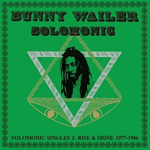 the album cover for Bunny Wailer - Solomonic Singles 2: Rise & Shine 1977-1986 [Vinyl]